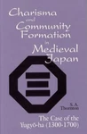 Charisma And Community Formation In Medieval Japan : The Case Of Yugyo-ha.... Fixed Price $20.75.
