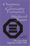 Charisma And Community Formation In Medieval Japan: The By Thornton *vg+*. Fixed Price $41.95.