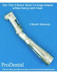Star Titan 3 Motor-to-angle Dental Handpiece Adapter W/new Swing Latch Head. Fixed Price $159.00.
