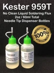 60ML/2OZ Total 30ML/1OZ Needle Tip Bottles Kester 959T No Clean Liquid Flux. Fixed Price $14.25.